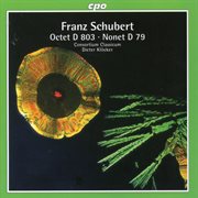 Schubert : Octet, D. 803 & Nonet, D. 79 cover image