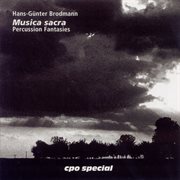 Brodmann : Musica Sacra. Percussion Fantasies cover image