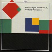Bach, J.s. : Organ Works, Vol. 10 cover image