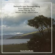 Herzogenberg : Piano Quartet No. 1, Op. 75 & String Trio No. 1. Op. 27 cover image