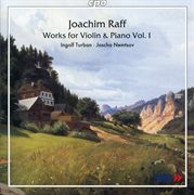 Raff : Works For Violin And Piano, Vol. 1 cover image