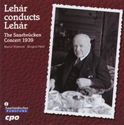 Lehar Conducts Lehar : The Saarbrucken Concert 1939 cover image