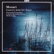 Pregardien, Christoph : Mozart Concert Arias For Tenor cover image