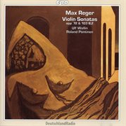 Reger : Complete Works For Violin And Piano, Vol. 4 cover image