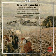 Lipinski : Violin Concerto No. 1, Rondo Alla Polacca & Brawurowe Wariacje cover image