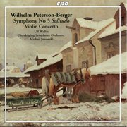 Peterson : Berger. Symphony No. 5 In B Minor "Solitudo" & Violin Concerto In F. Sharp Minor cover image