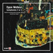 Wellesz : Symphonies Nos. 3 & 5 cover image