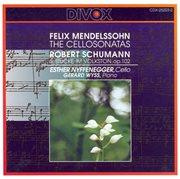 Mendelssohn : Cello Sonatas Nos. 1, 2 /  Schumann, R.. 5 Pieces In Folk Style cover image