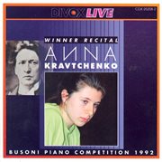 Piano Recital : Kravtchenko, Anna. Schumann, R. / Busoni / Chopin / Rachmaninov / Beethoven cover image