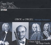 Oboe Recital : Zoboli, Omar. Bach, J.s. / Handel / Vivaldi / Hertel (baroque Fantasies) cover image