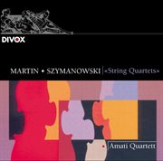 Martin, F. : String Quartet / Szymanowski. String Quartet No. 2 / Haller, H.. String Quartet No. 2 cover image