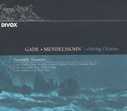 Gade, N. / Mendelssohn : String Octets cover image