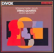 Szymanowski : String Quartet No. 2 / Ravel. String Quartet cover image