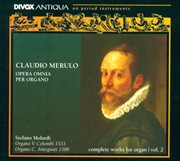 Merulo : Complete Works For Organ, Vol. 2 cover image