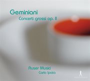 Geminiani : Concerti Grossi, Op. 2 cover image