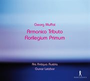 Muffat : Armonico Tributo. Florilegium Primum cover image