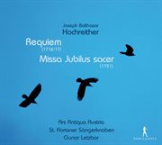 Hochreiter : Requiem. Missa Jubilus Sacer cover image