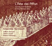 L'arte Dei Piffari : Cornetts & Sackbuts In Early Baroque Italy cover image