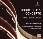Rota, Bloch & Bruch : Music For Double Bass & Orchestra cover image