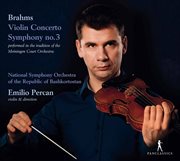 Brahms : Violin Concerto In D Major, Op. 77 & Symphony No. 3 In F Major, Op. 90 cover image