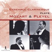 Mozart & Pleyel : Arrangements For Clarinet Quartet cover image