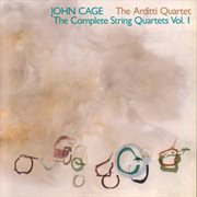 Cage : The Complete String Quartets, Vol. 1 cover image