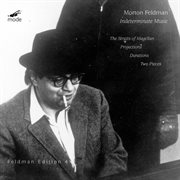 Feldman, Vol. 4 : The Straits Of Magellan, Projections, Durations, & Two Pieces cover image
