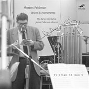 Feldman : Voices & Instruments cover image