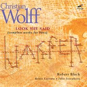 Christian Wolff : Look She Said (complete Works For Bass) cover image