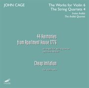 Cage : The Works For Violin, Vol. 6 & The String Quartets, Vol. 4 cover image