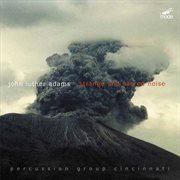 John Luther Adams : Strange And Sacred Noise cover image