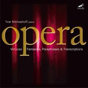 Virtuoso Opera Fantasies, Paraphrases & Transcriptions cover image