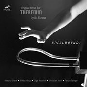 Spellbound! : Theremin Works By Grainger, Neuwirth, Rosza & Others cover image