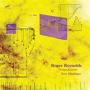 Roger Reynolds At 85, Vol. 2 : Piano Etudes cover image