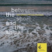 Between The Shore And The Ships cover image