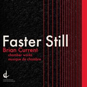 Brian Current : Faster Still cover image