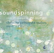 Soundspinning : Music Of Ann Southam cover image