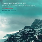 John Burge : 24 Piano Preludes cover image