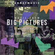 Baker : Music From Big Pictures cover image