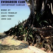Evergreen Club Gamelan Ensemble : Road To Ubud cover image