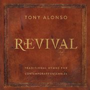 Revival : Traditional Hymns For Contemporary Ensembles cover image