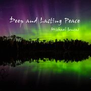 Michael Joncas : Deep And Lasting Peace cover image