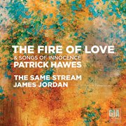 Patrick Hawes : The Fire Of Love & Songs Of Innocence cover image