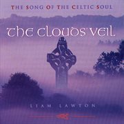 The Clouds' Veil : The Song Of The Celtic Soul cover image
