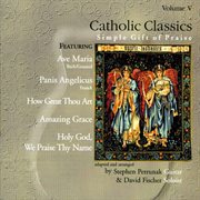 Catholic Classics, Vol. 5 : Simple Gift Of Praise cover image