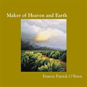 Maker Of Heaven And Earth cover image
