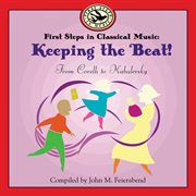 First Steps In Classical Music : Keeping The Beat cover image