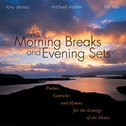 As Morning Breaks And Evening Sets cover image