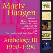 Anthology Iii : 1990-1996. The Best Of Marty Haugen cover image
