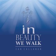 In Beauty We Walk cover image
